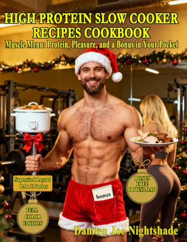 High Protein Slow Cooker Recipes Cookbook: 100 Easy, Healthy & Delicious Crockpot Meals for Muscle Building, Weight Loss & Busy Lifestyles – Dump and Go, Low Carb & Meal Prep Friendly