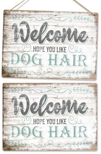Welcome, hope you like Dog Hair | Printed Metal Plaque/Sign