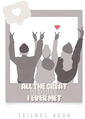 All the great people I ever met - Friends Book: Freundebuch für junge Leute