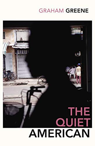 The Quiet American: Discover Graham Green’s prescient political masterpiece (English Edition)