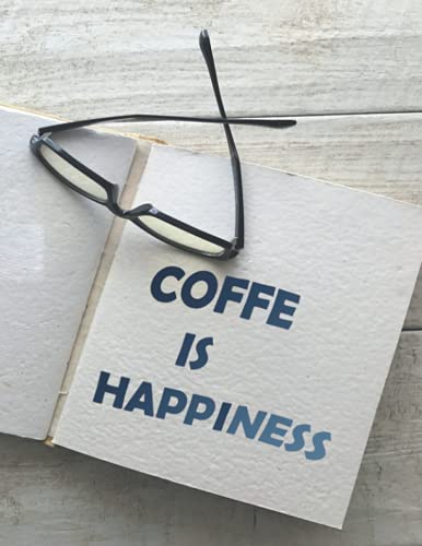 Coffee Is Happiness , Coffee Cup, journal Notebook, (8,5x11 inch) Espresso: Coffee is happiness , Coffee Cup, Notebook journal