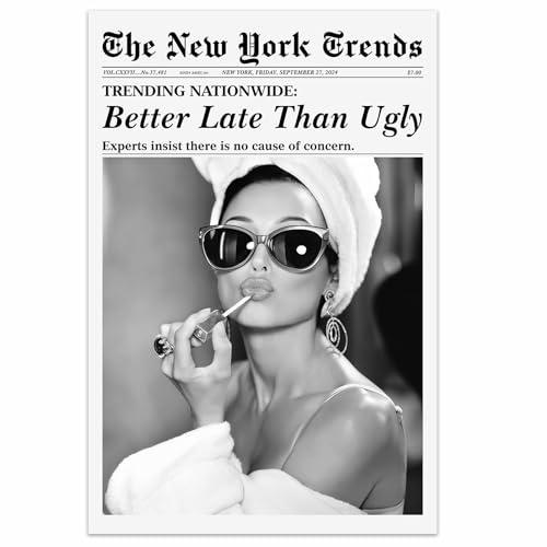 YAXZLWR Lustiges Schwarz-Weiß-Poster Better Late Than Ugly, Vintage-Stil, flippiges Mädchen, ästhetisch, adrett, Wandkunst, New York, Leinwanddrucke für Mädchenwohnheim, Bar, Wagen, Zimmer, Wohnung,