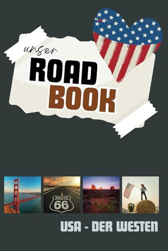 ROADBOOK: USA Westen: Reisetagebuch: Roadbook, USA Der Westen, Eintragbuch für Reiseerinnerungen, Reisetagebuch, Wohnmobile, Camper, Auto, Motorrad, ... (ROADTRIP Reisetagebücher weltweit)