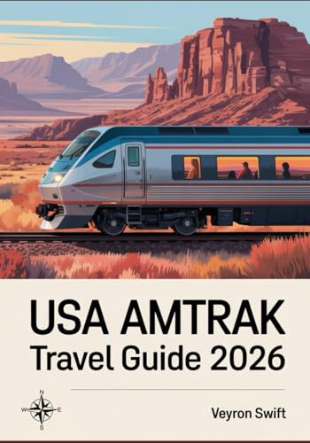 USA AMTRAK Travel Guide 2026: Scenic Routes, Rail Passes, Sleeper Cars, Train Schedules, Station Tips, and Cross-Country Adventure in the United States