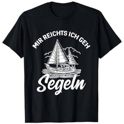 Mir Reichts Ich Geh Segeln Regatta Segler Segelboot Kapitän T-Shirt
