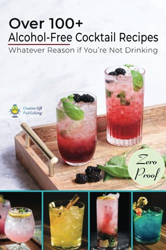 Over 100+ Alcohol-Free Cocktail Recipes, Whatever Reason if You’re Not Drinking.: Over 100+ Mocktail Recipes for best party ever you dream and enjoy.