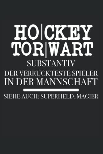 Hockey Torwart Eishockey Feldhockey Notizbuch: Notizbuch Hockey | Geschenkidee für Hockeyspieler | Notizheft kariert 120 Seiten 6x9 Zoll