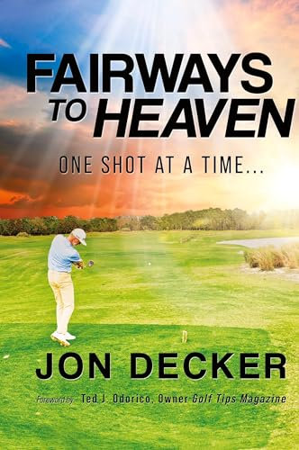 Fairways to Heaven: One Shot at a Time...