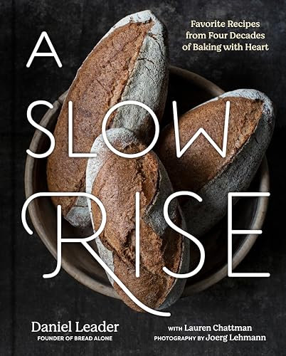 A Slow Rise: Favorite Recipes from Four Decades of Baking with Heart (English Edition)