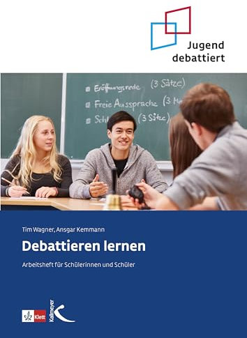 Debattieren lernen: Arbeitsheft für Schülerinnen und Schüler
