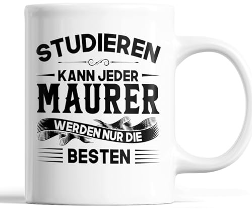 Maurer Tasse | Maurer werden nur die besten | Maurer Geschenk Männlichen Beruf Tasse Maurer Kaffeebecher lustig