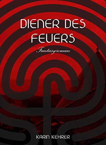 Diener des Feuers: Gesamtausgabe