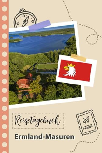 Reisetagebuch zum Ausfüllen - Ermland-Masuren: Ein lustiger Reisetagebuch zum selberschreiben für Ihre Reise nach Polen für Paare, Männer und Frauen mit Anregungen und Checklisten.