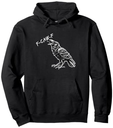 Crow F-CAW-F Funny Pullover Hoodie