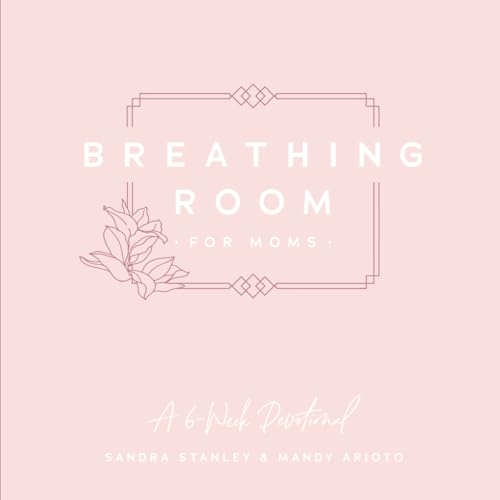 Breathing Room for Moms: A 6-Week Devotional