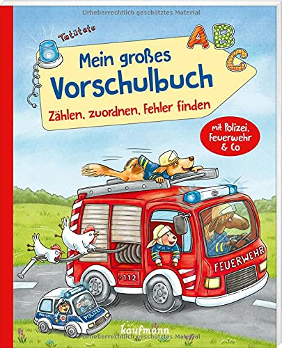 Mein großes Vorschulbuch – Zählen, zuordnen, Fehler finden: mit Polizei, Feuerwehr & Co. (Übungen für Kindergarten und Vorschule: Übungsbuch mit Übungsmaterial)