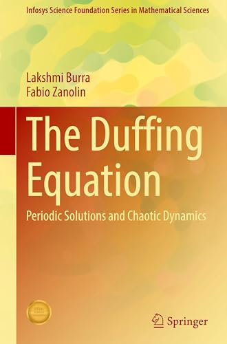 The Duffing Equation: Periodic Solutions and Chaotic Dynamics (Infosys Science Foundation Series)