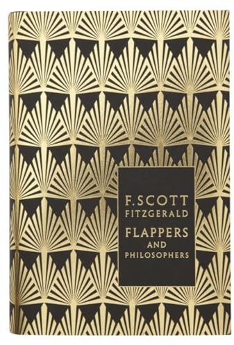 Flappers and Philosophers: The Collected Short Stories of F. Scott Fitzgerald (Penguin F Scott Fitzgerald Hardback Collection)