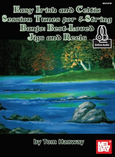 Easy Irish and Celtic Session Tunes for 5-string Banjo: Best-Loved Jigs and Reel