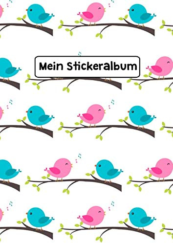Mein Stickeralbum: Stickeralbum Blanko Stickerbuch Leer zum sammeln DIN A4 35 Seiten Blau Rosa Vogel
