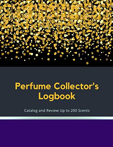Perfume Collector's Logbook: Catalog and Review up to 200 Scents