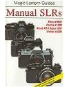 Manual Slrs: Includes, Nikon Fm2N, Pentax Ki000, Ricoh Kr-5 Super Ii/III and Vivitar V4000 (Magic Lantern Guides)