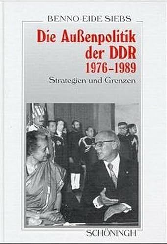 Die Außenpolitik der DDR 1976-1989: Strategien und Grenzen (Sammlung Schöningh zur Geschichte und Gegenwart)
