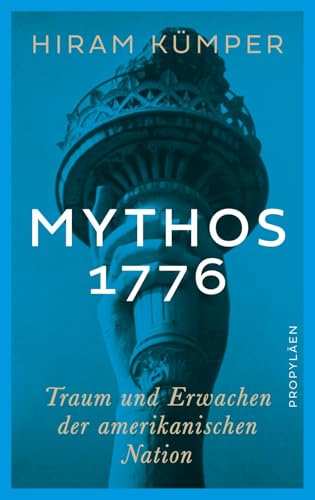 Mythos 1776: Traum und Erwachen der amerikanischen Nation | Zum 250. Jahrestag der US-amerikanischen Unabhängigkeitserklärung