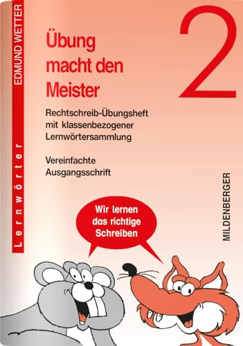 Übung macht den Meister, 2.-4. Schuljahr, neue Rechtschreibung, 2. Schuljahr, Vereinfachte Ausgangsschrift: Rechtschreib-Übungsheft 2. Schuljahr, Vereinfachte Ausgangsschrift