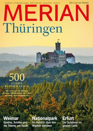 MERIAN Thüringen: Weimar - Goethe, Schiller und die Talente von heute. Nationalpark - Im Hainich über den Wipfeln wandern. Erfurt - Die Schönste im ganzen Land. (MERIAN Hefte)