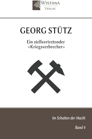 Georg Stütz: Ein stellvertretender »Kriegsverbrecher«