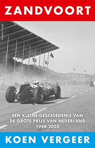 Zandvoort: een kleine geschiedenis van de Grote Prijs van Nederland 1948-2020