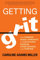Getting Grit: The Evidence-Based Approach to Cultivating Passion, Perseverance, and Purpose