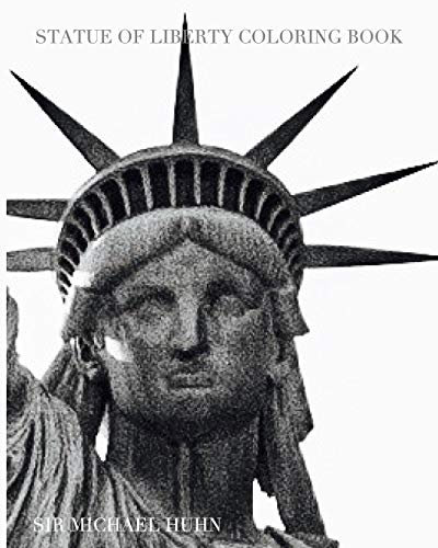 NY Liberty Coloring Book sir Michael Huhn designer edition: Statue of Liberty Coloring Book
