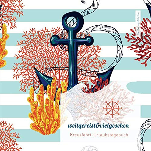 Kreuzfahrt-Urlaubstagebuch weitgereist&vielgesehen