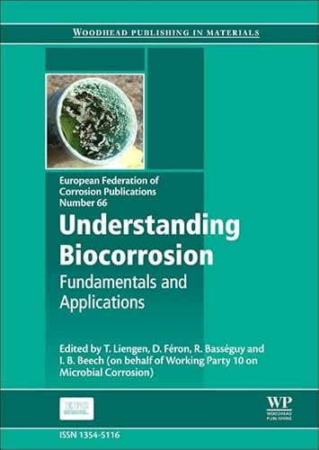 Understanding Biocorrosion: Fundamentals and Applications (European Federation of Corrosion (EFC) Series): Volume 66