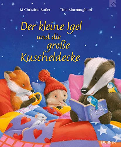 Der kleine Igel und die große Kuscheldecke: Eine bezaubernde Tiergeschichte zum Vorlesen. Ein Kinderbuch-Klassiker ab 3 aus Christina Butlers Bilderbuch-Reihe