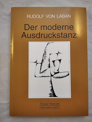 Der moderne Ausdruckstanz in der Erziehung: Eine Einführung in die kreative tänzerische Bewegung als Mittel zur Entfaltung der Perönlichkeit: Eine ... als Mittel zur Entfaltung der Persönlichkeit