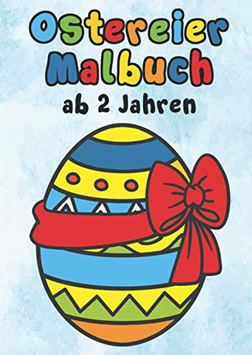 Ostereier Malbuch ab 2 Jahren: Begeistern Sie jedes Kind mit unzähligen bezaubernden Mandalas zum Ausmalen. Das perfekte Ostergeschenk für Mädchen und Jungen.