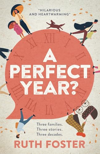 A Perfect Year?: The funny, feelgood saga of three families and a murder mystery: Three families. Three stories. Three decades.