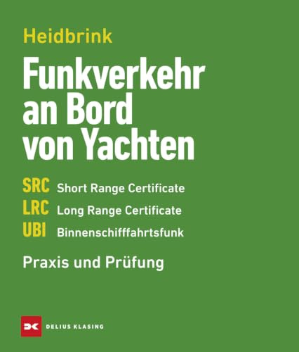 Funkverkehr an Bord von Yachten: SRC, LRC, UBI - Praxis und Prüfung
