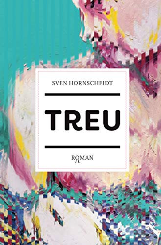 TREU: Ein coming of age Roman