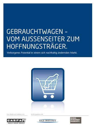 Gebrauchtwagen - vom Außenseiter zum Hoffnungsträger: Verborgenes Potential in einem sich nachhaltig ändernden Markt
