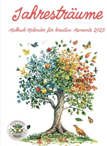 Jahresträume - Malbuch-Kalender für kreative Momente 2025: Kalender-Malbuch für Erwachsene mit vielen Ausmalbilder, 12 Monatskalenderseiten und ... MTM-Verlag für Erwachsene, Band 16)