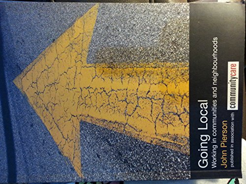 Going Local: Working in Communities and Neighbourhoods (The Social Work Skills Series)