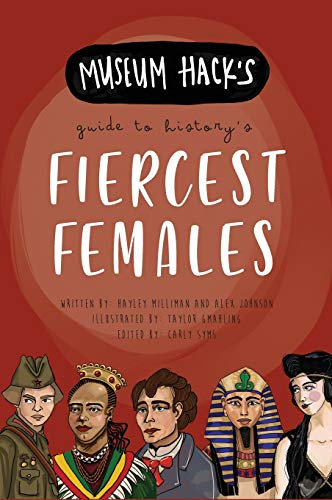 Museum Hack's Guide To History's Fiercest Females