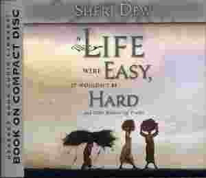 If Life Were Easy, It Wouldn't Be Hard and Other Reassuring Truths by Sheri L. Dew (2005-11-01)