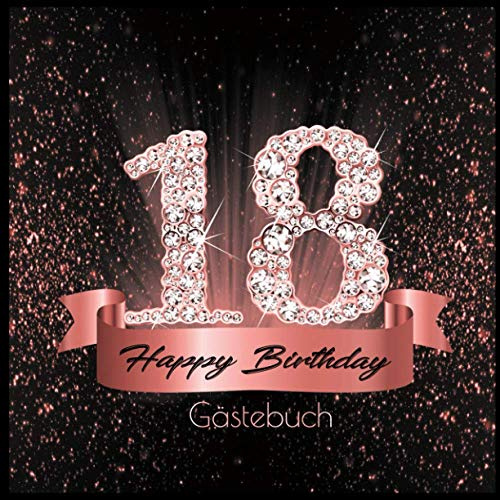 18 Happy Birthday: Gästebuch I Edles Cover in Schwarz Rose Gold mit Diamanten I für 60 Gäste I Geschriebene Glückwünsche und Geschenke Liste I ... I Softcover I Geschenkidee zum Geburtstag
