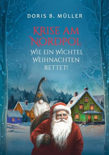 Krise am Nordpol: Wie ein Wichtel Weihnachten rettet