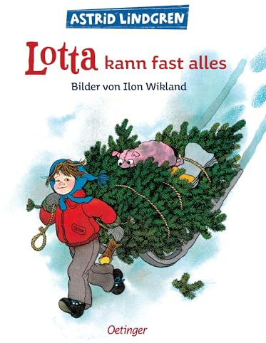 Lotta kann fast alles: Astrid Lindgren lustiger Kinderbuch-Klassiker zum Weihnachtsfest. Oetinger Bilderbuch und Vorlesebuch ab 4 Jahren. (Lotta aus der Krachmacherstraße)